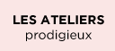 Les ateliers prodigieux